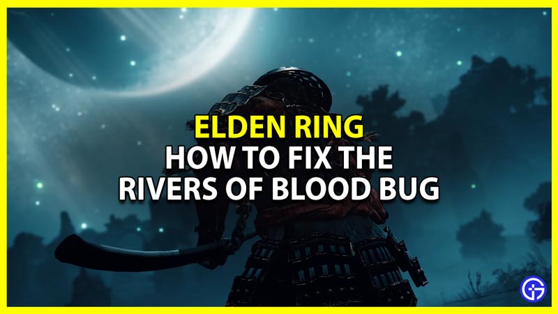 Elden Ring Rivers Of Blood Bug Fix
