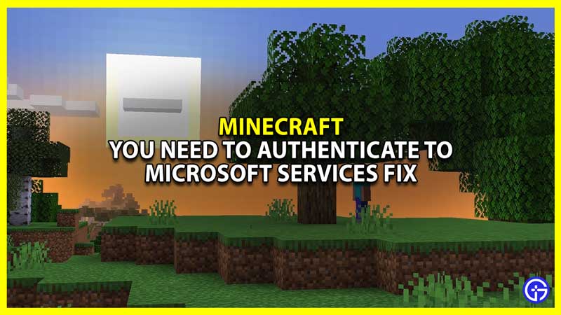 Minecraft: How To Fix Authenticate To Microsoft Services