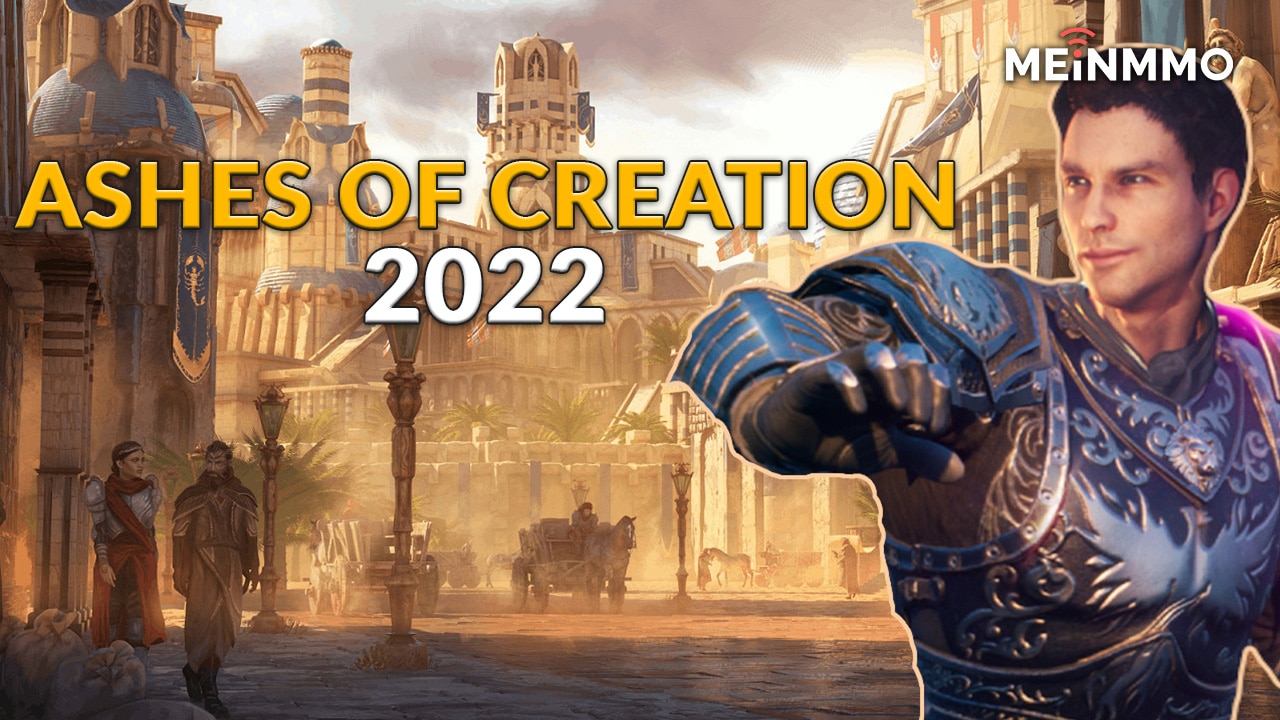 What about Ashes of Creation, the great MMORPG hope from the west, in 2022?