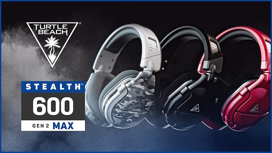 Turtle Beach's STEALTH 600 GEN 2 MAX AND STEALTH 600 GEN 2 USB Wireless Headsets Are Now Available, GamersRD