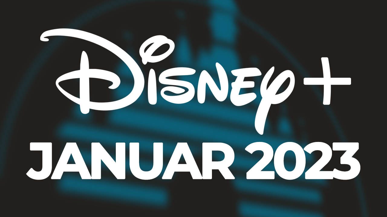 Disney+: These films and series are coming in January 2023